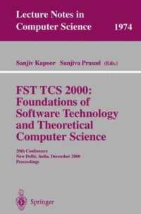 cover of the book FST TCS 2000: Foundations of Software Technology and Theoretical Computer Science: 20th Conference New Delhi, India, December 13–15, 2000 Proceedings
