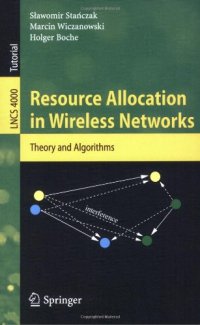 cover of the book Resource Allocation in Wireless Networks: Theory and Algorithms