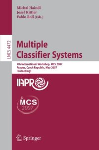 cover of the book Multiple Classifier Systems: 7th International Workshop, MCS 2007, Prague, Czech Republic, May 23-25, 2007. Proceedings