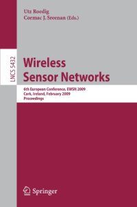 cover of the book Wireless Sensor Networks: 6th European Conference, EWSN 2009, Cork, Ireland, February 11-13, 2009. Proceedings