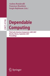 cover of the book Dependable Computing: Third Latin-American Symposium, LADC 2007, Morella, Mexico, September 26-28, 2007. Proceedings