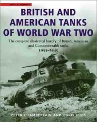 cover of the book British and American Tanks of World War Two: The Complete Illustrated History of British, American and Commonwealth Tanks, 1939-45