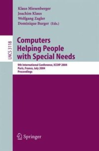 cover of the book Computers Helping People with Special Needs: 9th International Conference, ICCHP 2004, Paris, France, July 7-9, 2004. Proceedings