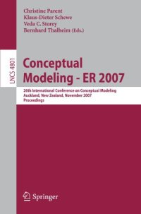 cover of the book Conceptual Modeling - ER 2007: 26th International Conference on Conceptual Modeling, Auckland, New Zealand, November 5-9, 2007. Proceedings