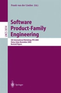 cover of the book Software Product-Family Engineering: 5th International Workshop, PFE 2003, Siena, Italy, November 4-6, 2003. Revised Papers