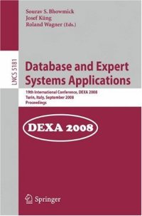 cover of the book Database and Expert Systems Applications: 19th International Conference, DEXA 2008, Turin, Italy, September 1-5, 2008. Proceedings