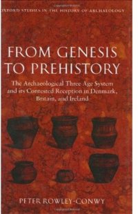 cover of the book From Genesis to Prehistory: The Archaeological Three Age System and its Contested Reception in Denmark, Britain, and Ireland