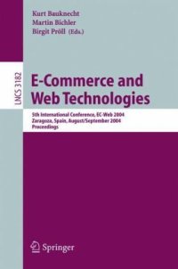 cover of the book E-Commerce and Web Technologies: 5th International Conference, EC-Web 2004, Zaragoza, Spain, August 31-September 3, 2004. Proceedings