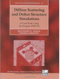 cover of the book Diffuse Scattering and Defect Structure Simulations: A Cook Book Using the Program DISCUS (International Union of Crystallography Monographs on Crystallography)