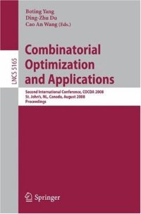 cover of the book Combinatorial Optimization and Applications: Second International Conference, COCOA 2008, St. John’s, NL, Canada, August 21-24, 2008. Proceedings