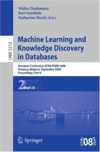 cover of the book Machine Learning and Knowledge Discovery in Databases: European Conference, ECML PKDD 2008, Antwerp, Belgium, September 15-19, 2008, Proceedings, Part II