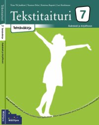 cover of the book Tekstitaituri 7. Äidinkieli ja kirjallisuus. Tehtäväkirja