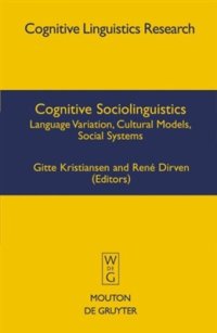 cover of the book Cognitive Sociolinguistics: Language Variation, Cultural Models, Social Systems