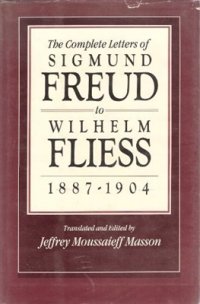 cover of the book The Complete Letters of Sigmund Freud to Wilhelm Fliess, 1887-1904