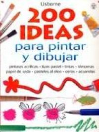 cover of the book 200 Ideas para Dibujar y Pintar