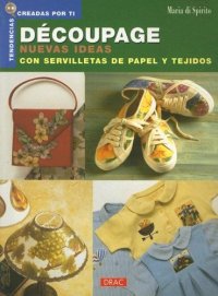 cover of the book Decoupage NUEVAS IDEAS con servilletas de papel y tejidos