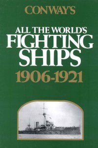 cover of the book All The World's Fighting ships.1906-1921