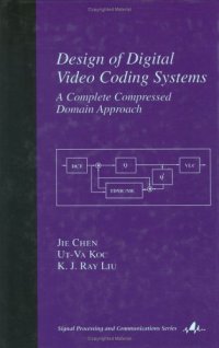 cover of the book Design of digital video coding systems: a complete compressed domain approach