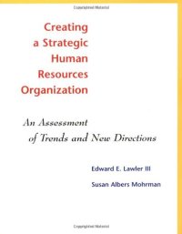 cover of the book Creating a Strategic Human Resources Organization: An Assessment of Trends..