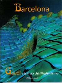 cover of the book Barcelona. Gaudi Y La Ruta Del Modernismo