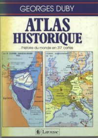 cover of the book Atlas historique: L'histoire du monde en 317 cartes