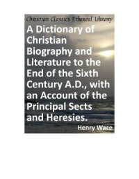 cover of the book William. Dictionary of Christian Biography and Literature to the End of the Sixth Century A.D., with an Account of the Principal Sects and Heresies