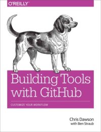 cover of the book Building Tools with GitHub: Customize Your Workflow