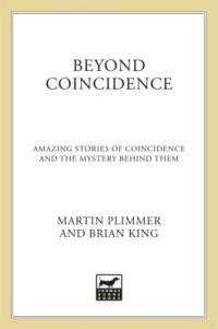 cover of the book Beyond Coincidence. Amazing Stories of Coincidence and the Mystery Behind Them