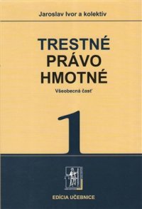 cover of the book Trestné právo hmotné. Zväzek 1.: Všeobecná časť