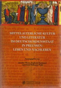 cover of the book Mittelalterliche Kultur und Literatur im Deutschordensstaat in Preussen: Leben und Nachleben