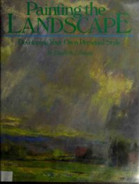 cover of the book Painting the Landscape.Developing Your Own Personal Style