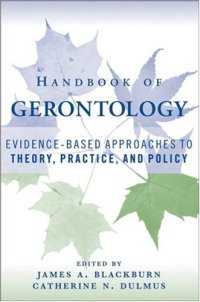 cover of the book Handbook of Gerontology: Evidence-Based Approaches to Theory, Practice,..