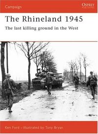 cover of the book The Rhineland, 1945: The Last Killing Ground in the West