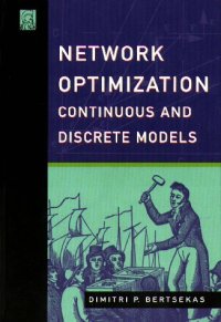 cover of the book Network Optimization: Continuous and Discrete Models [Chapters 1, 2, 3, 10]