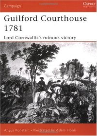 cover of the book Guilford Courthouse 1781: Lord Cornwallis's Ruinous Victory