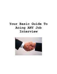 cover of the book Your Basic Guide To Acing ANY Job Interview