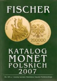 cover of the book Fischer. Katalog Monet Polskich 2007 / Каталог польских монет 2007