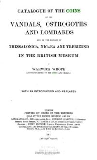 cover of the book Catalogue of the coins of the Vandals, Ostrogoths and Lombards, and of the empires of Thessalonika, Nicaea and Trebizond in the British Museum