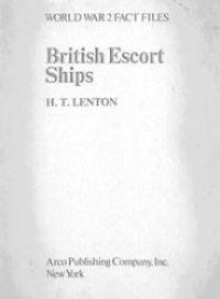 cover of the book British Escort Ships: World War 2 Fact Files