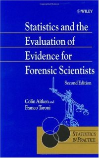 cover of the book Statistics and the Evaluation of Evidence for Forensic Scientists