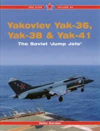 cover of the book Yak-36, Yak-38,Yak-41. The Soviet Jump Jets