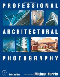 cover of the book Professional Architectural Photography, Third Edition 