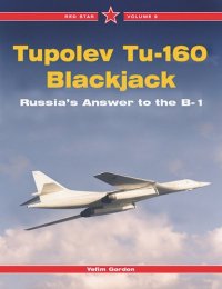 cover of the book Tupolev Tu-160 Blackjack-The Russian Answer to the B-1