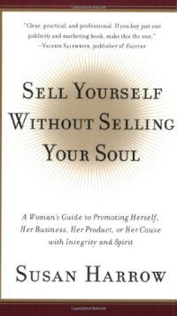 cover of the book Sell Yourself Without Selling Your Soul: A Woman's Guide to Promoting..