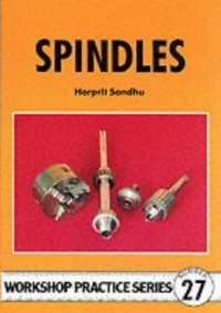 cover of the book Spindles: Comprehensive Guide to Making Light Milling or Grinding..