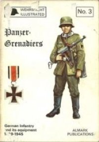 cover of the book Wehrmacht illustrated No.3: Panzer-Grenadiers: German Infantry, 1939-45