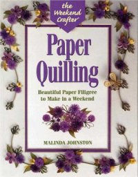 cover of the book Paper Quilling: Stylish Designs and Practical Projects to Make in a Weekend