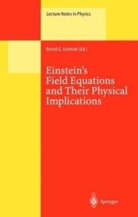 cover of the book Einstein’s Field Equations and Their Physical Implications: Selected Essays in Honour of Jürgen Ehlers