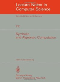 cover of the book Symbolic and Algebraic Computation: EUROSM '79, An International Symposium on Symbolic and Algebraic Manipulation, Marseille, France, June 1979