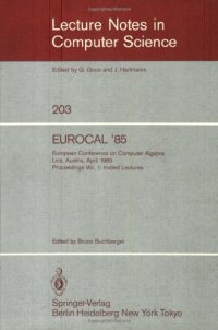 cover of the book EUROCAL '85: European Conference on Computer Algebra Linz, Austria, April 1–3 1985 Proceedings Vol. 1: Invited Lectures